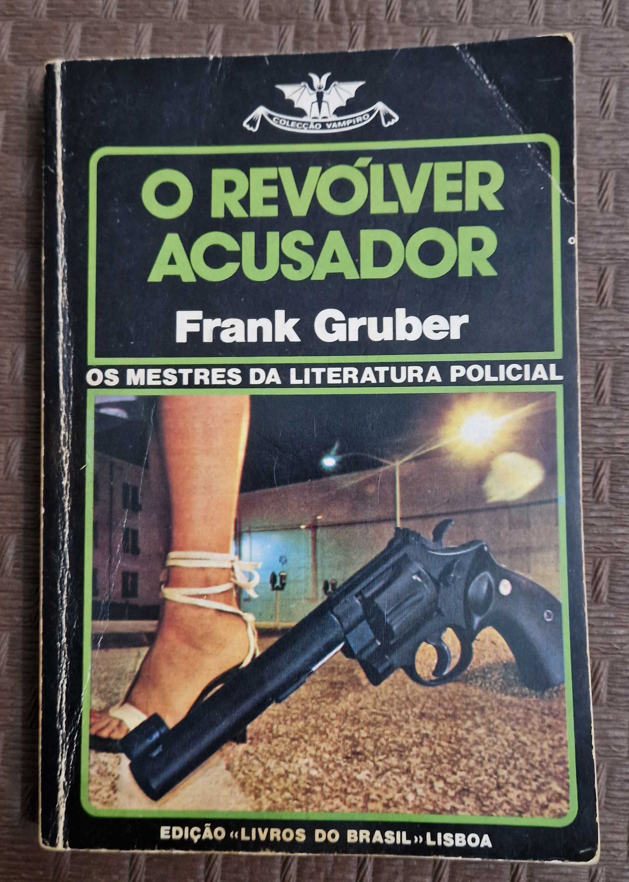 O REVOLVER ACUSADOR (Frank Gruber)