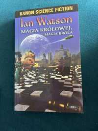 Ian Watson - Magia królowej, magia króla