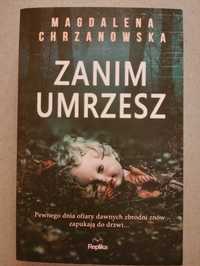 Zanim umrzesz - Magdalena Chrzanowska