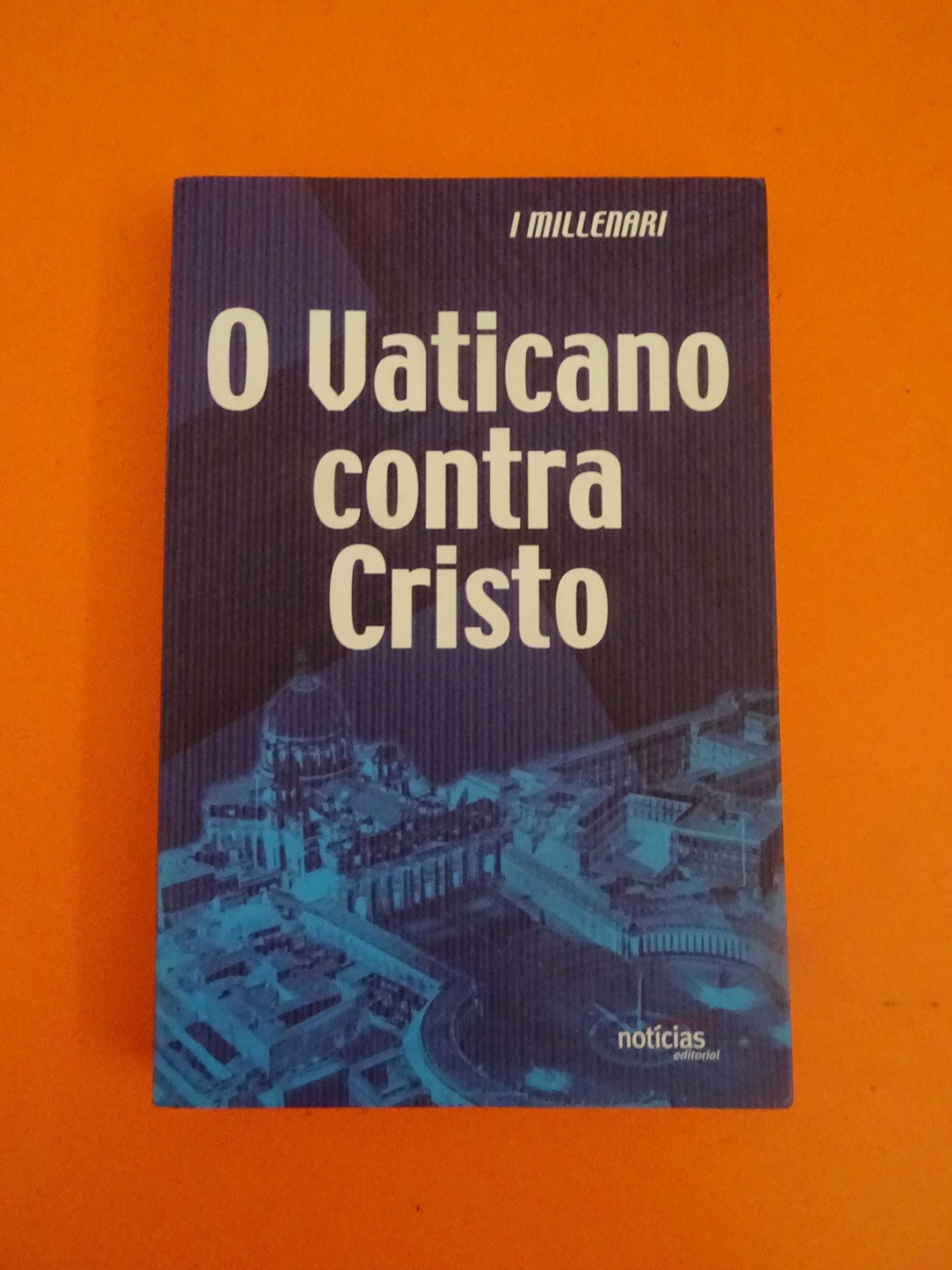 O Vaticano contra Cristo - I Millenari