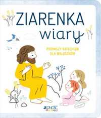 Ziarenka wiary. Pierwszy katechizm dla maluszków - Caroline Pellissie