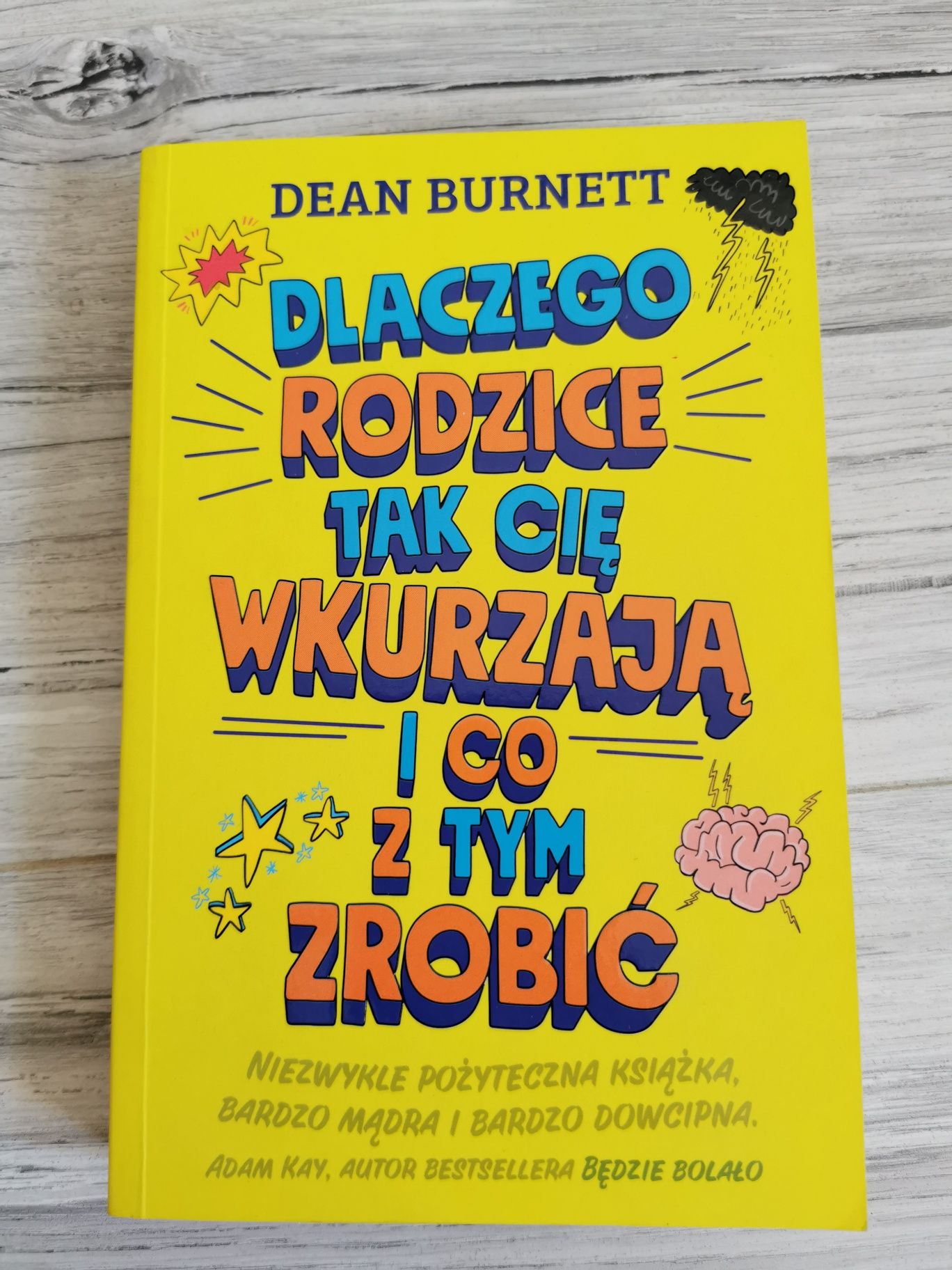 Dlaczego rodzice tak cię wkurzają Dean Burnett