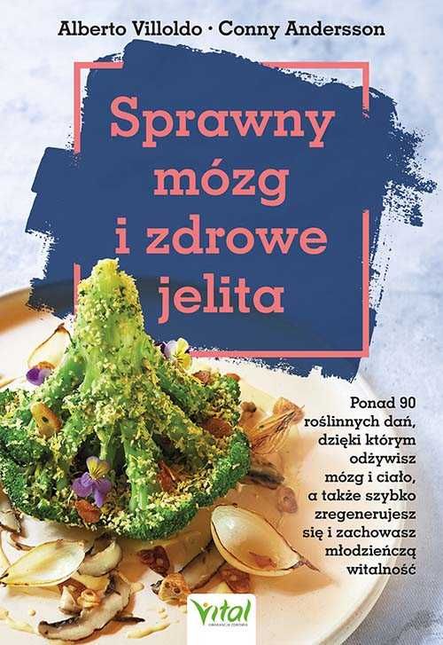 Sprawny mózg i zdrowe jelita. Ponad 90 roślinnych dań, dzięki