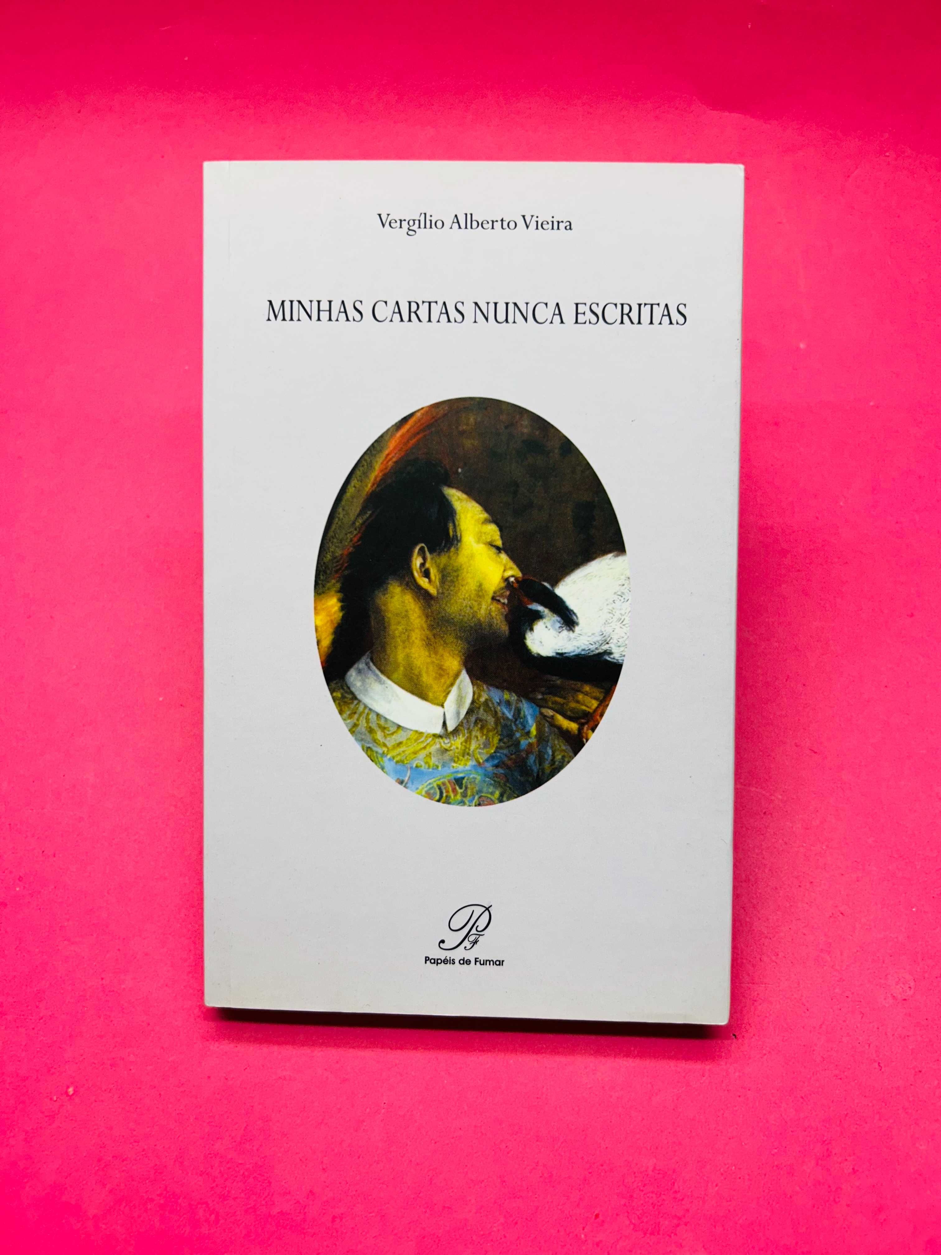 Minhas Cartas Nunca Escritas - Vergílio Alberto Vieira