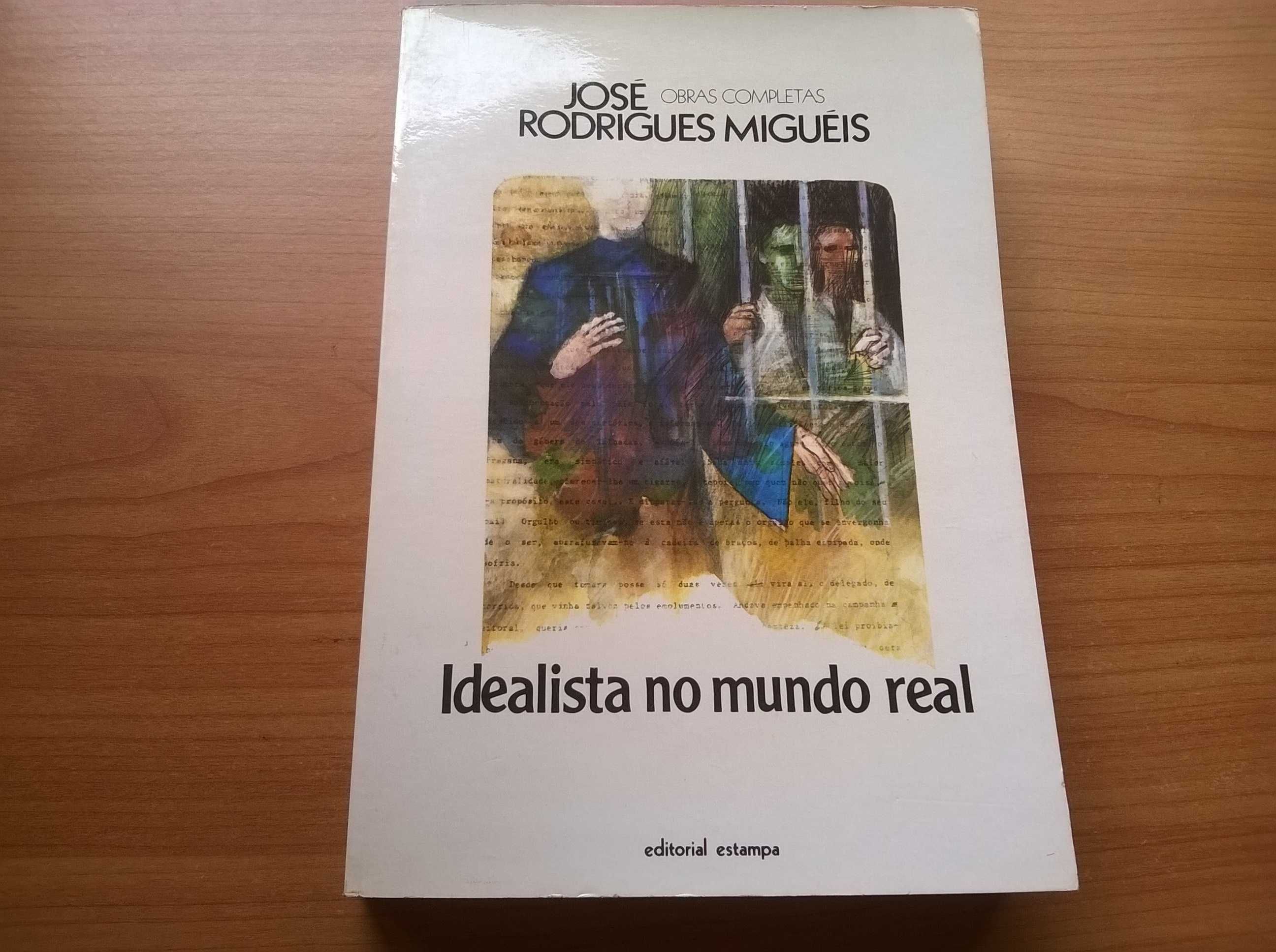 Idealista no Mundo Real (1.ª ed.) - José Rodrigues Miguéis