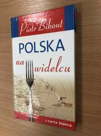 Polska na widelcu przewodnik Piotr Bikont