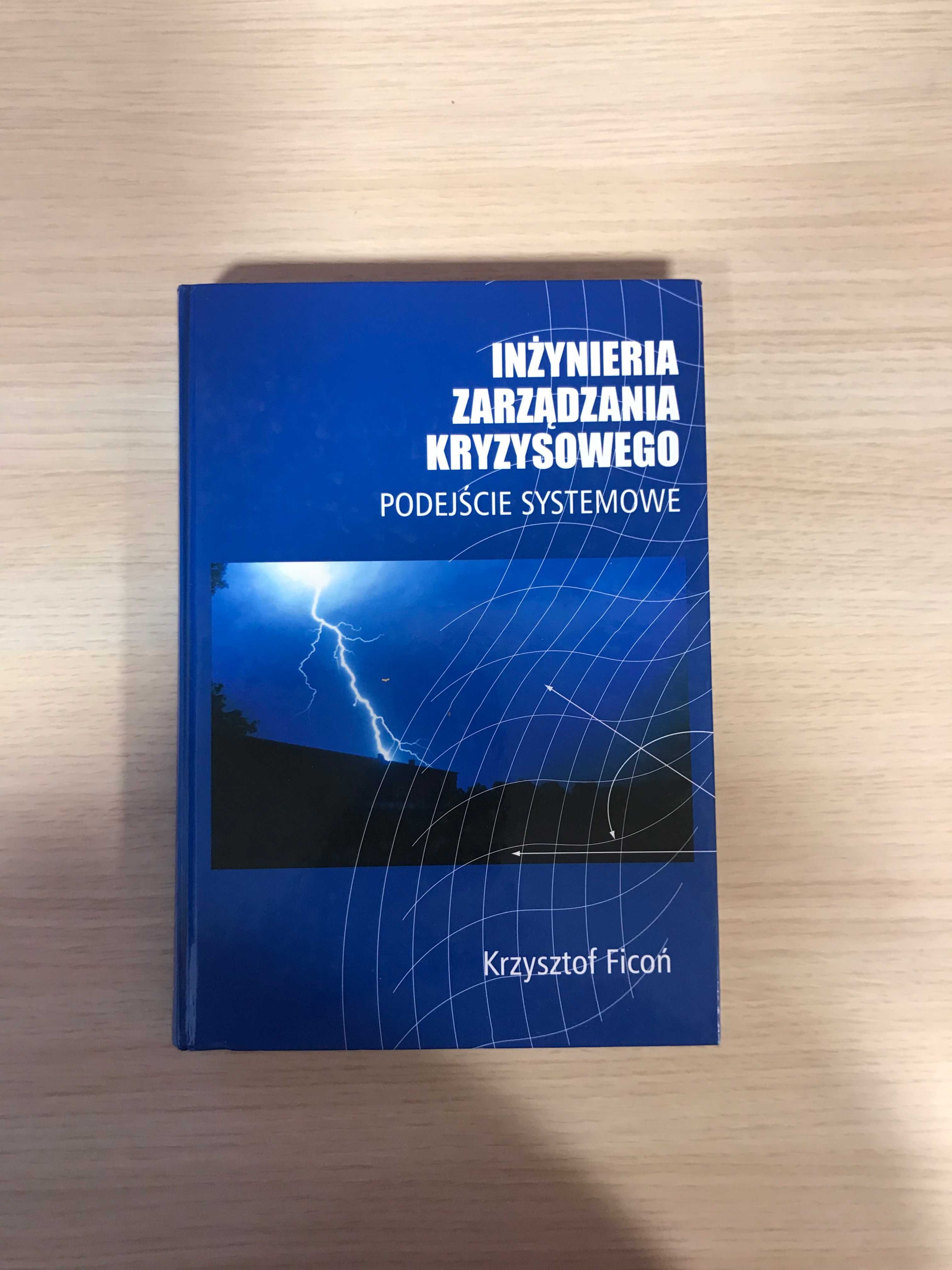 Inżynieria zarządzania kryzysowego Podejście systemowe Krzystof Ficoń