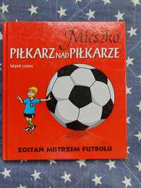 Mieszko piłkarz nad piłkarze - książka dla dzieci