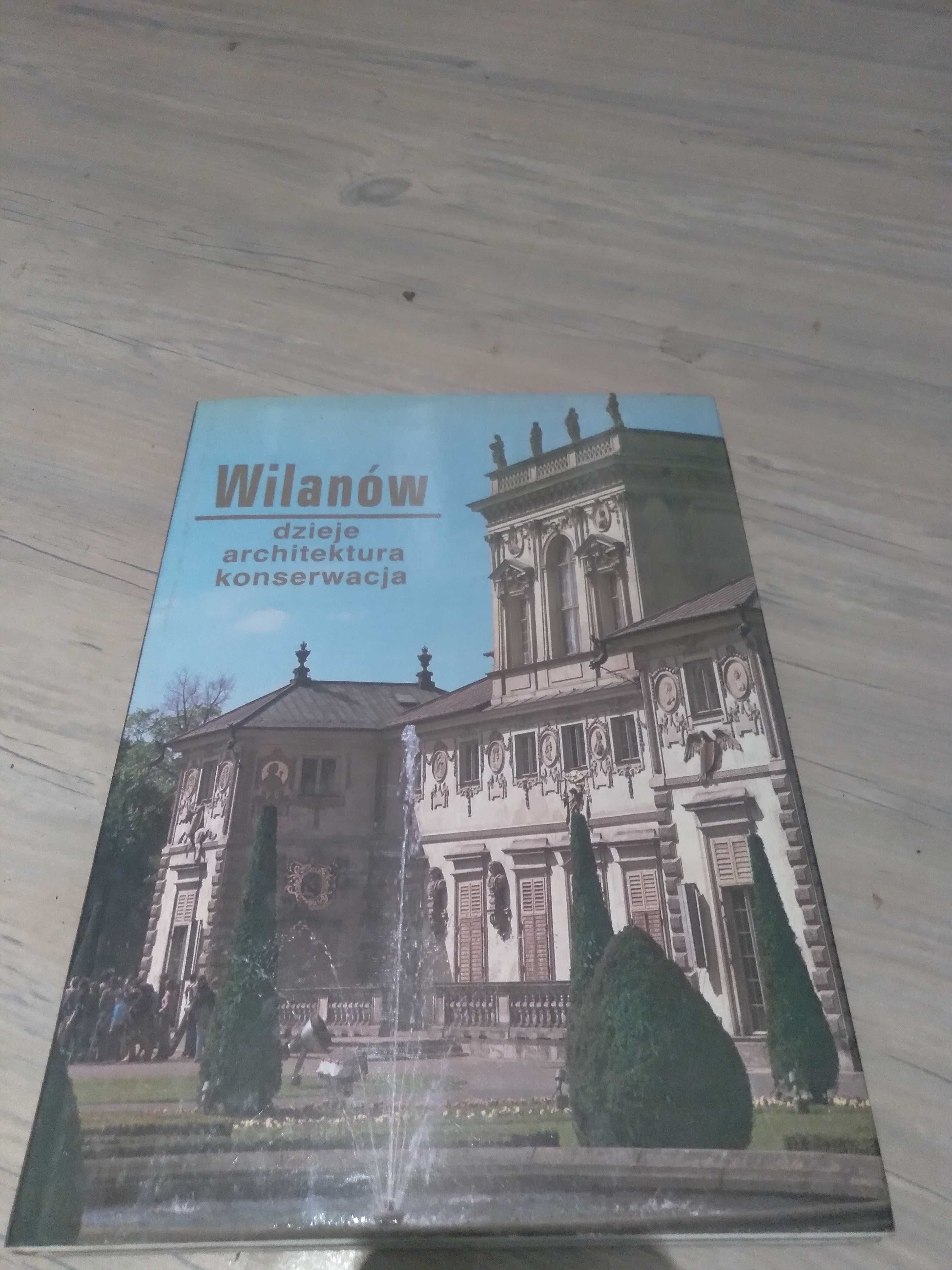 Wilanow dzieje architektura konserwaxja album