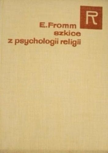 Szkice z psychologii religii E.Fromm