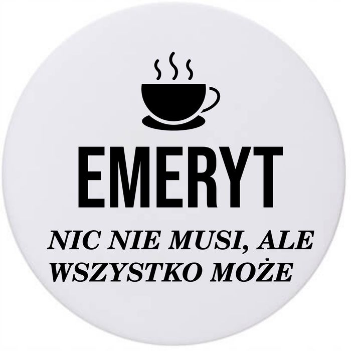 Śmieszne Podkładki ceramiczne pod Kubek x4 Kolorowa EMERYT NIC NIE
