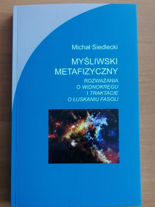 Myśliwski metafizyczny. Rozważania o Widnokręgu i Traktacie o łuskaniu