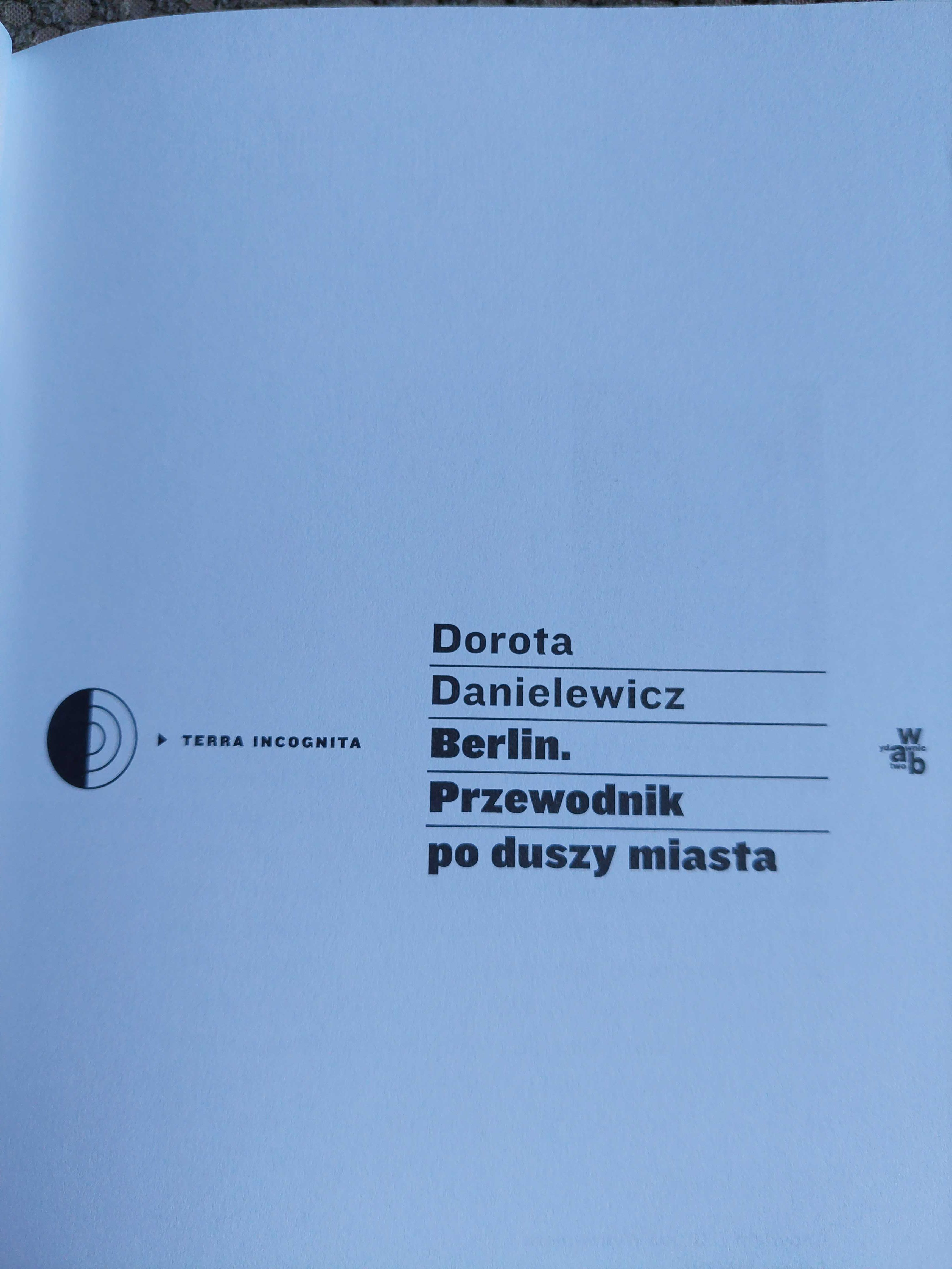 "Berlin. Przewodnik po duszy miasta" Dorota Danielewicz