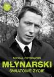 Młynarski. Światowe życie - Michał Ostrowski