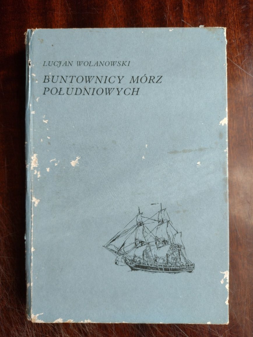 Lucjan Wolanowski, Buntownicy mórz południowych