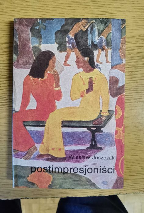 Wiesław Juszczak POSTIMPRESJONIŚCI, WAiF 1985