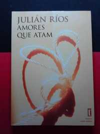Julián Ríos - Amores que atam