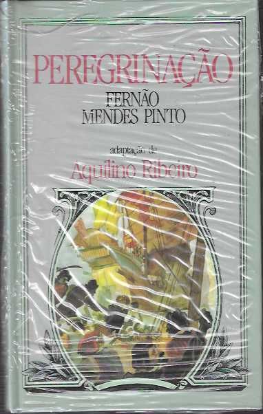 Peregrinação, de  F.M. Pinto. Adaptação de Aquilino Ribeiro.