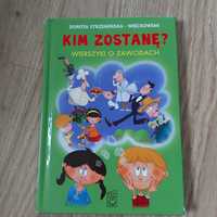 Książeczka Kim zostanę? Wierszyki o zawodach