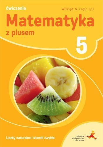 Matematyka Z Plusem 5 Ćwiczenia 1-3 Wersja A