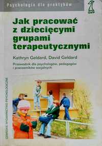 Jak pracować z dziecięcymi grupami terapeutycznymi K. i D. Geldard