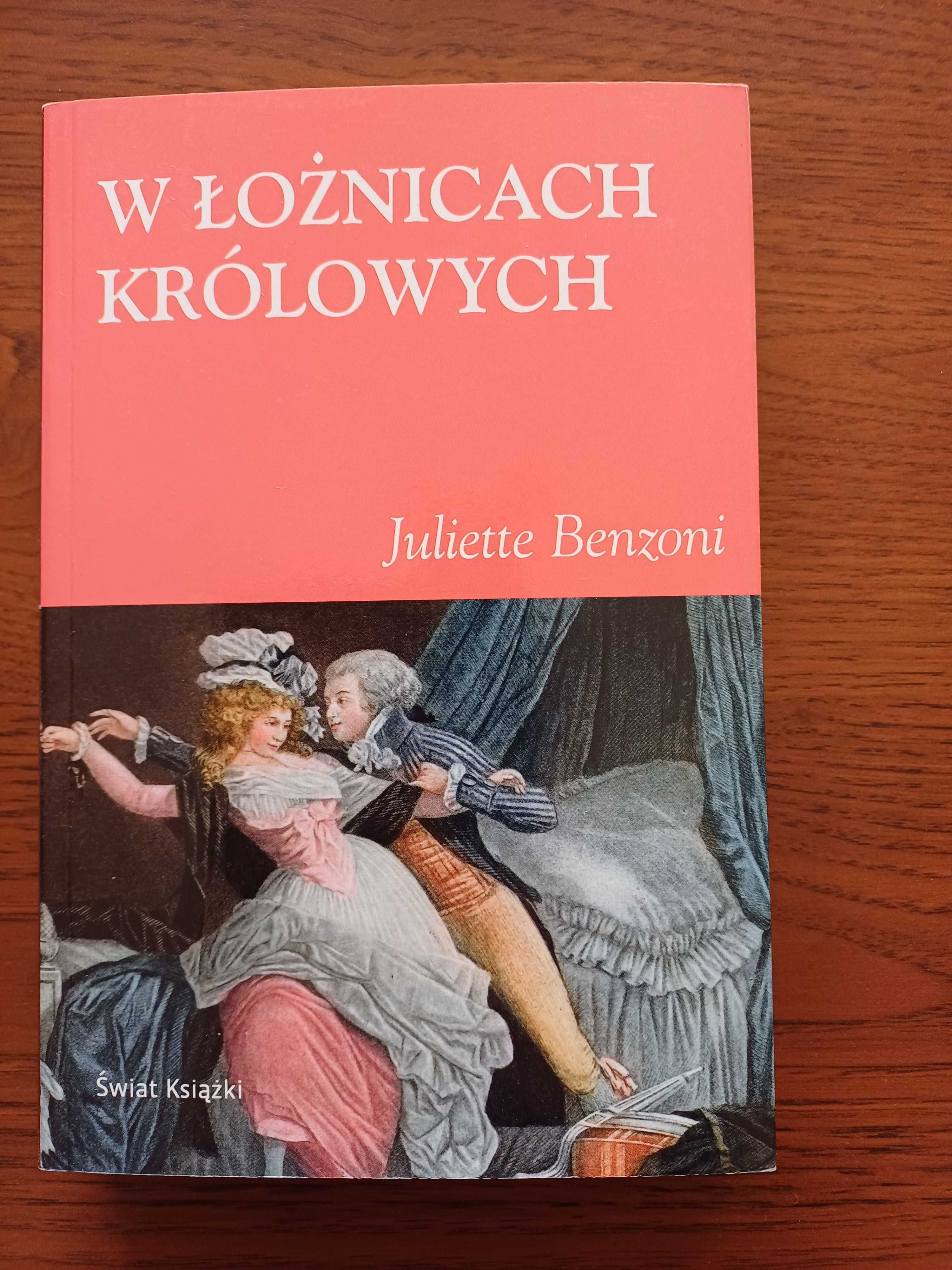 W łożnicach królów, W łożnicach królowych. Juliette Benzoni