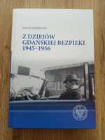 Z dziejów gdańskiej bezpieki 1945 - 1956 - Janusz Marszalec