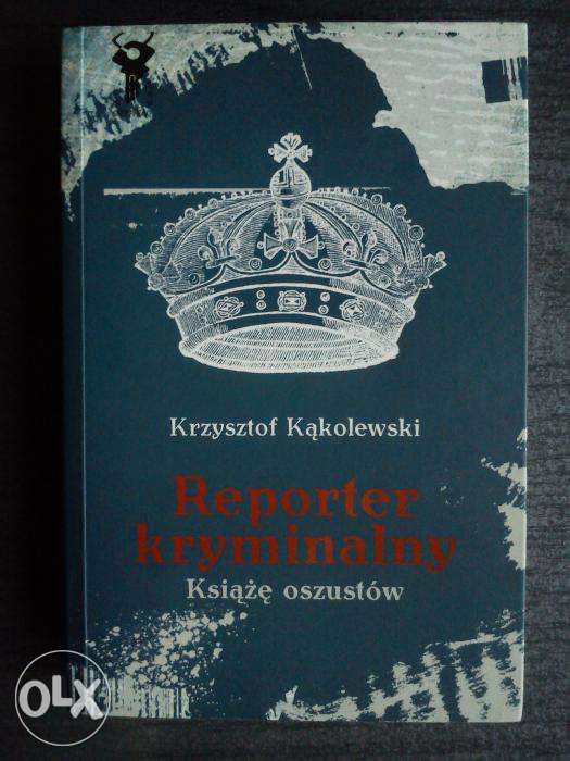 Reporter kryminalny. Książę oszustów - Krzysztof Kąkolewski