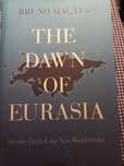 The Dawn of Eurasia - On the Trail of the New World Order