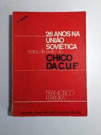 26 Anos na União Soviética – Notas de Exilio do “Chico da C.U.F.”