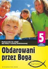 Katechizm sp 5 obdarowani przez boga npp wam - Zbigniew Marek SJ, Ann