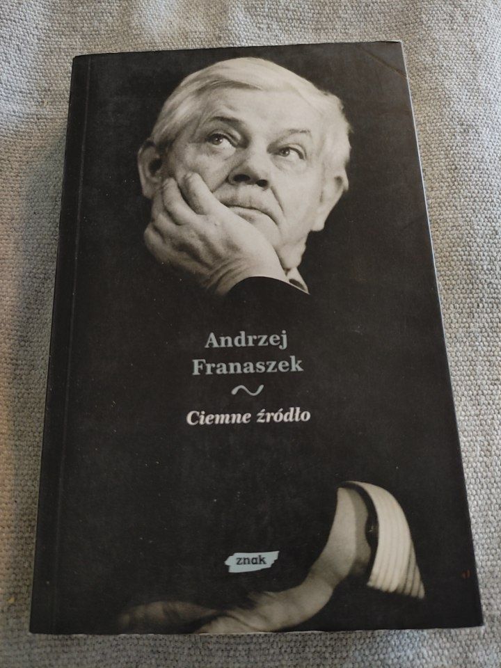 Andrzej Franaszek Ciemne źródło