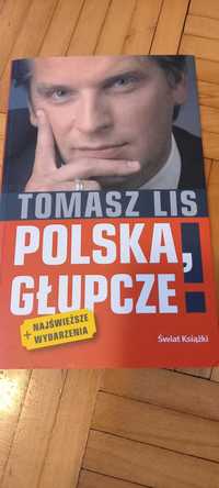 Tomasz Lis książka "Polska, głupcze"