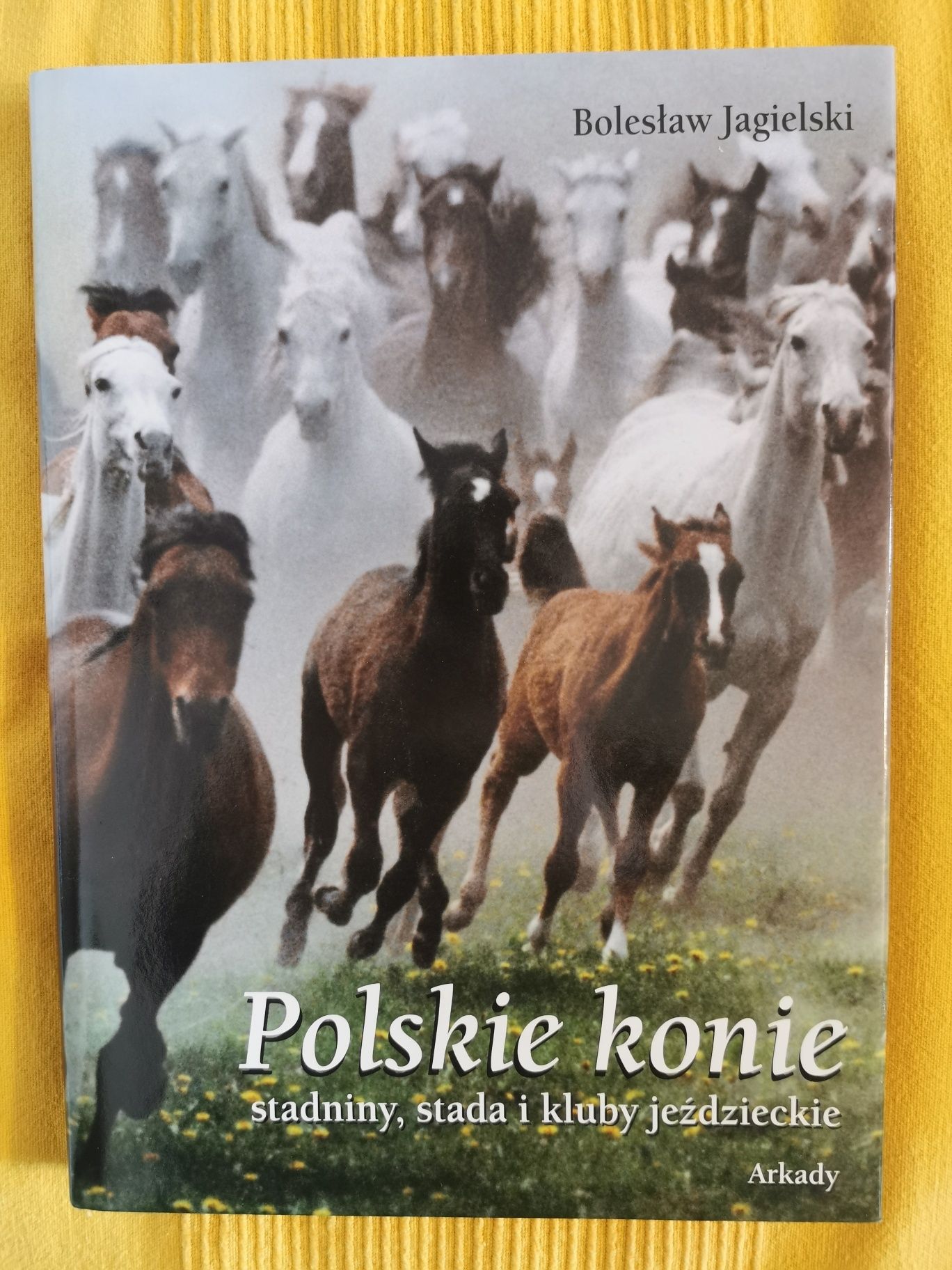 Polskie konie Stadniny stada i kluby jeździeckie
Bolesław Jagielski