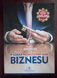 W szkole nie nauczono mnie biznesu - Piotr Zarzycki