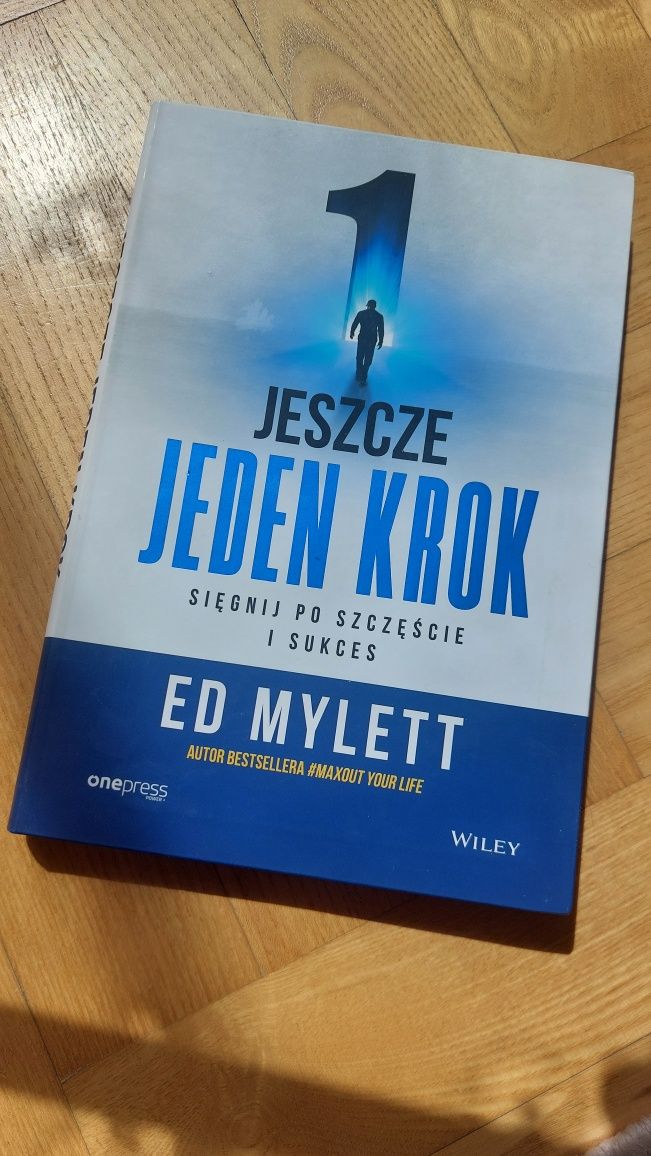 Jeszcze jeden krok - sięgnij po szczęście i sukces Ed Mylett nowa