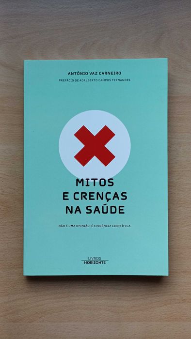 Livro "Mitos E Crenças Na Saúde" do Dr, António Vaz Carneiro