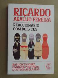 Reaccionário com Dois Cês de Ricardo Araújo Pereira - 1ª Edição