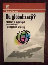 Ku globalizacji - Anna Zorska