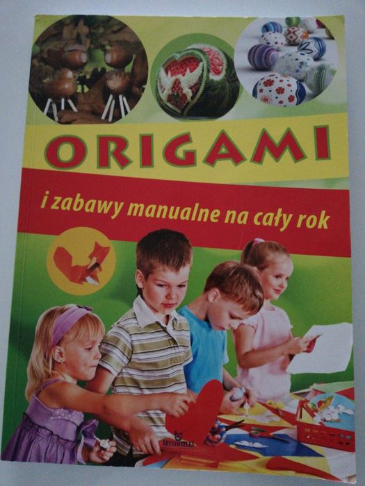 Origami i zabawy manualne na cały rok dziecko przedszkolak kreatywne