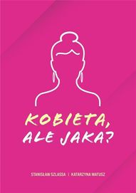 Kobieta, Ale Jaka?