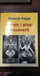 Ostoje i plagi masonerii Henryk Pająk
