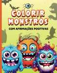 Livro Infantil "Colorir Monstros com Afirmações Positivas" - NOVO