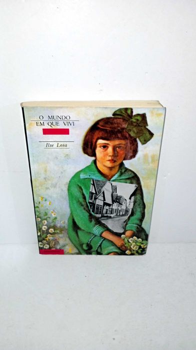 O Mundo em que Vivi - Ilse Losa
