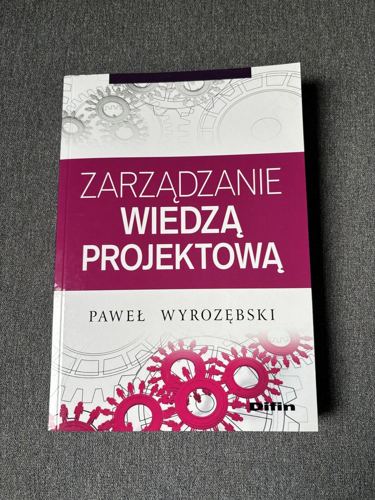 Książka Zarządzanie wiedzą projektową Paweł Wyrozębski