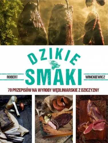 Dzikie smaki - Robert Winckiewicz