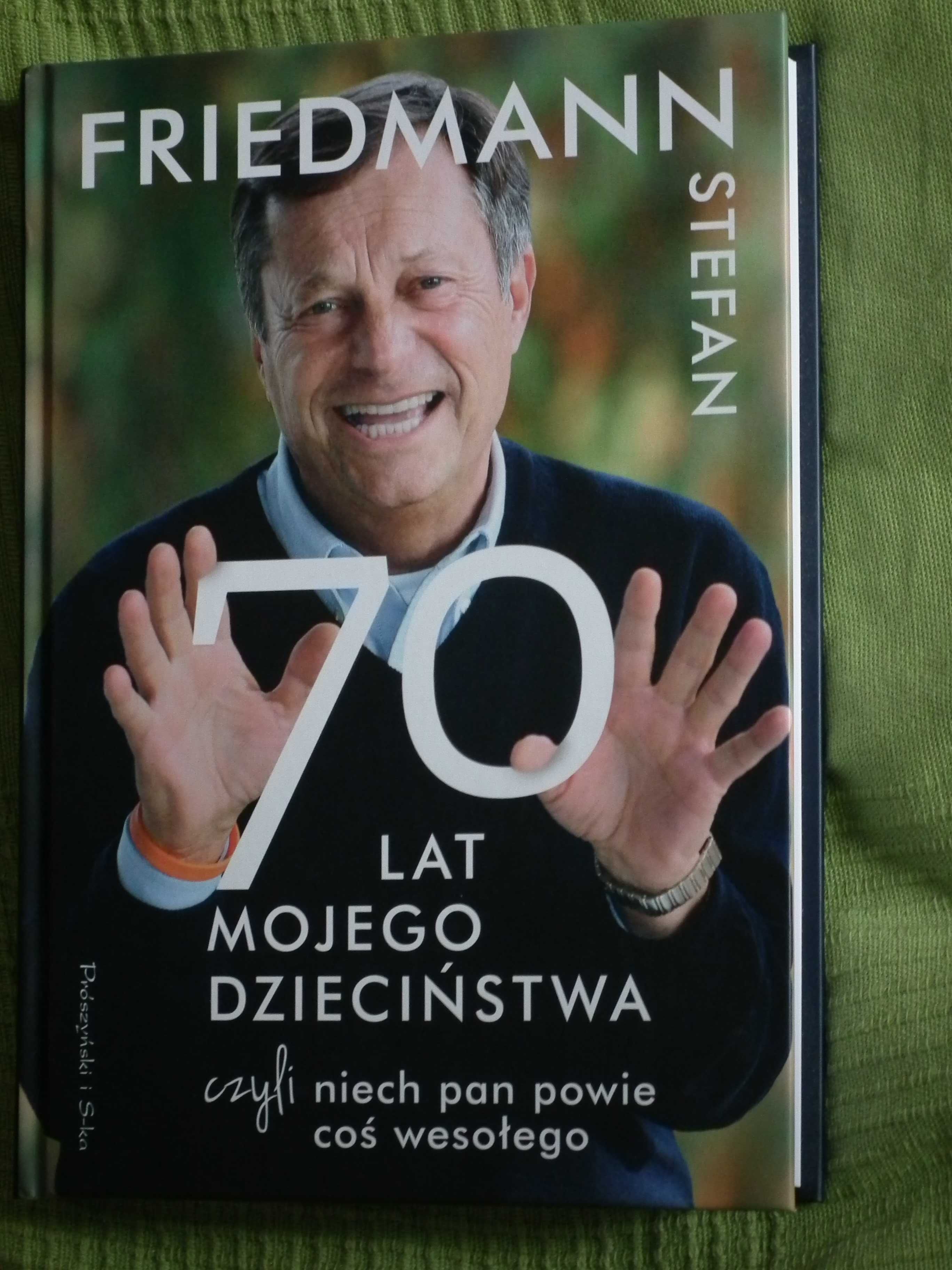 Stefan Friedmann " 70 lat mojego dzieciństwa"