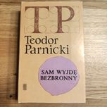 Teodor Parnicki Sam wyjdę bezbronny