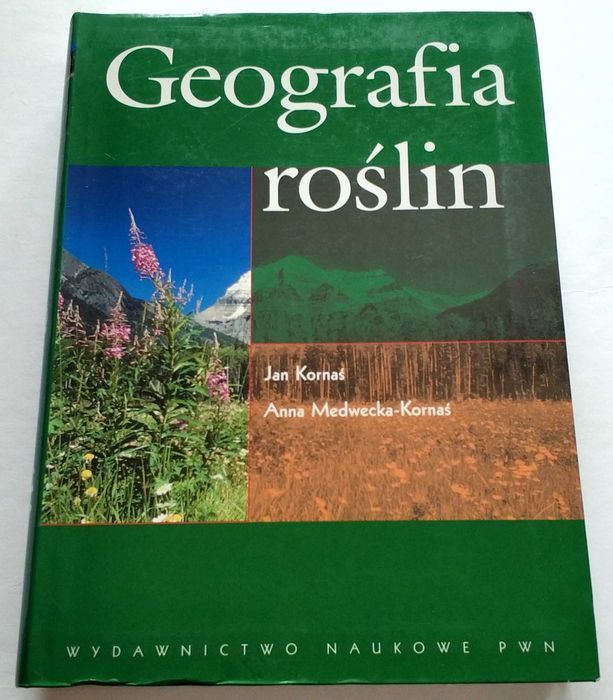 GEOGRAFIA ROŚLIN, Jan Kornaś, Anna Medwecka-Kornaś, UNIKAT!