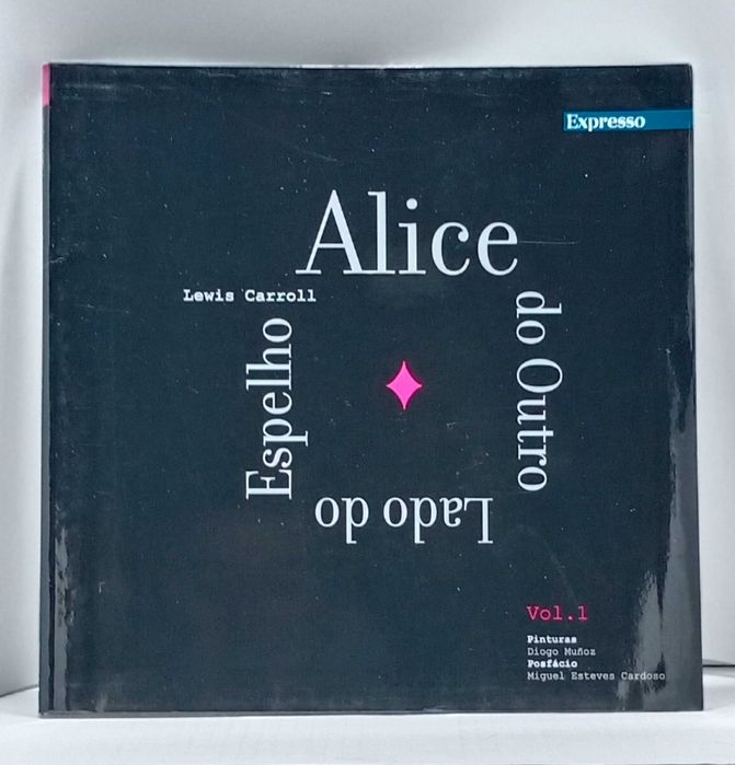 " Alice no Outro Lado do Espelho " - de Lewis Carroll